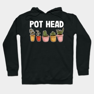 Pot Head Funny Gardening Dad Gift Gardener Plants Hoodie